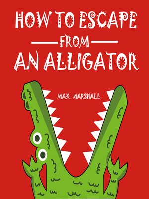 cover image of How to Escape from an Alligator